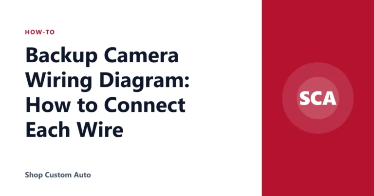 Backup Camera Wiring Diagram: How to Connect Each Wire