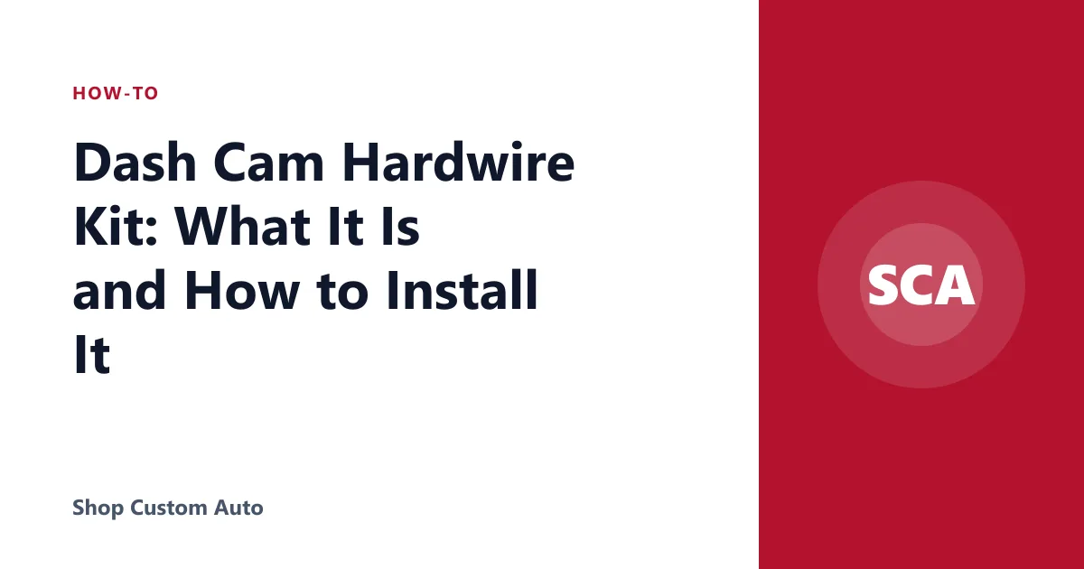 Dash Cam Hardwire Kit: What It Is and How to Install It