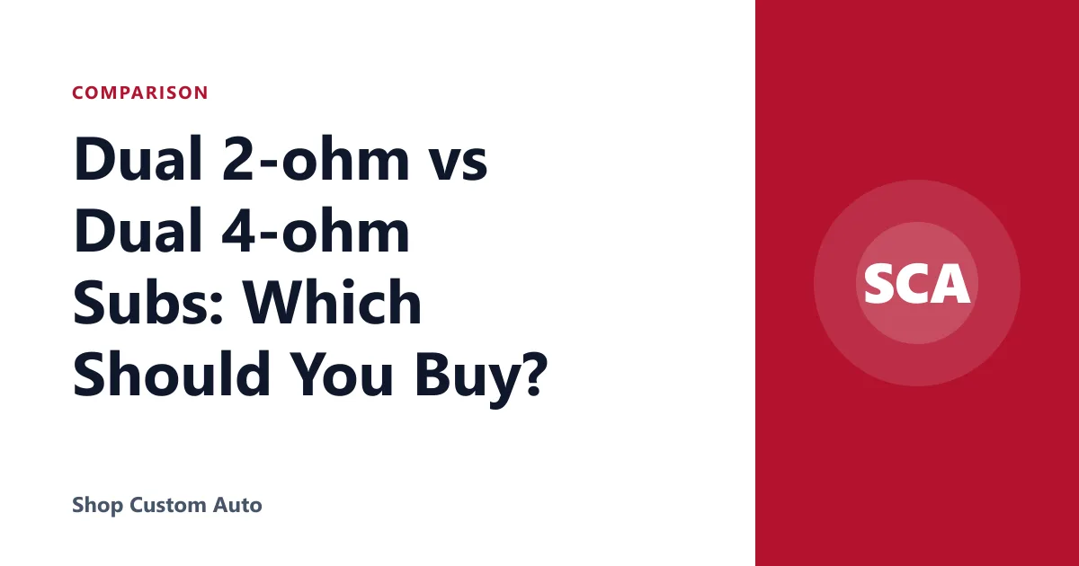 Dual 2-ohm vs Dual 4-ohm Subs: Which Should You Buy?