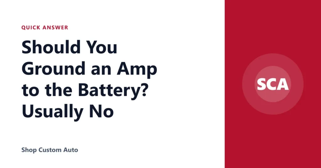 Should You Ground an Amp to the Battery? Usually No