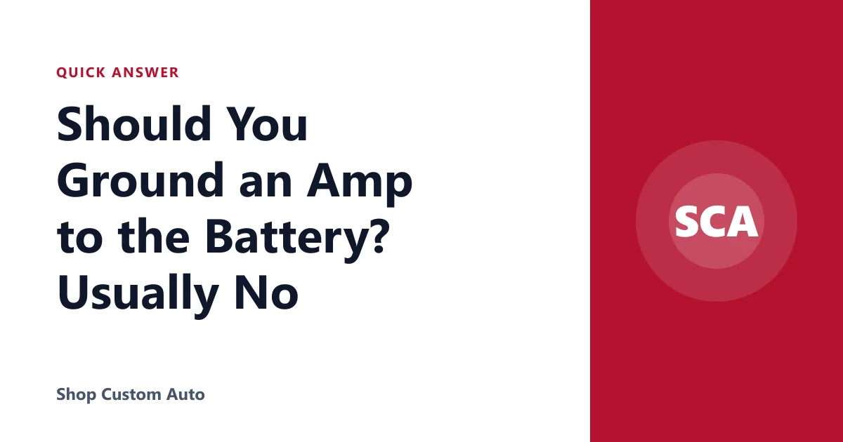 Should You Ground an Amp to the Battery? Usually No