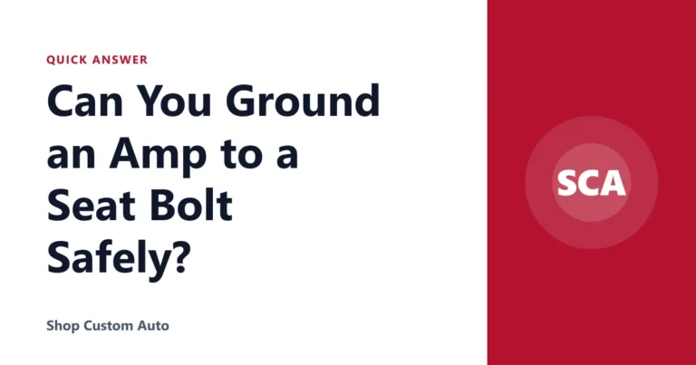 Can You Ground an Amp to a Seat Bolt Safely?