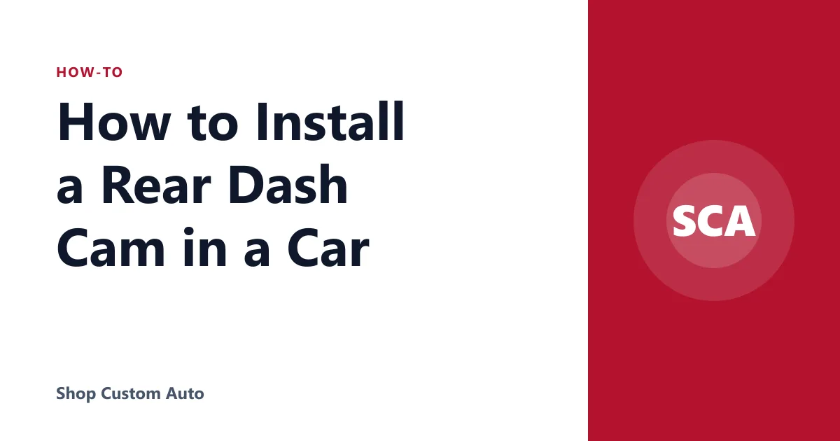 How to Install a Rear Dash Cam in a Car