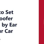 How to Set Subwoofer Phase by Ear in Your Car