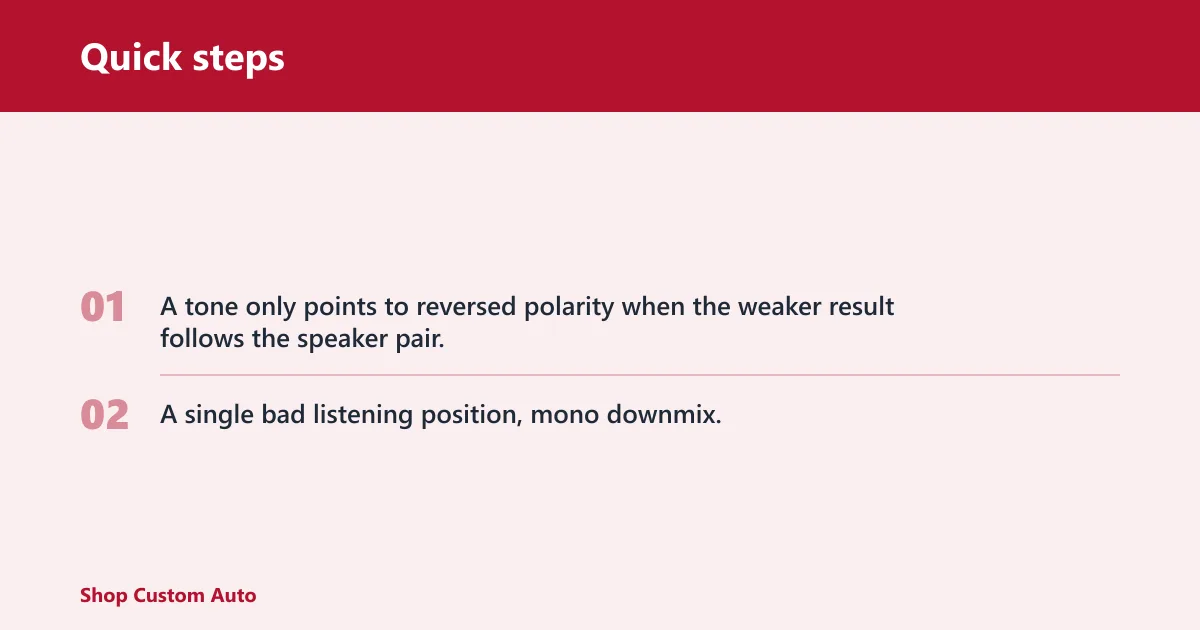Quick steps: When a test tone suggests reversed polarity vs. when it does not