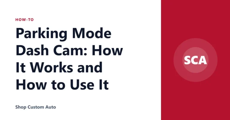 Parking Mode Dash Cam: How It Works and How to Use It