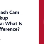 Rear Dash Cam vs Backup Camera: What Is the Difference?