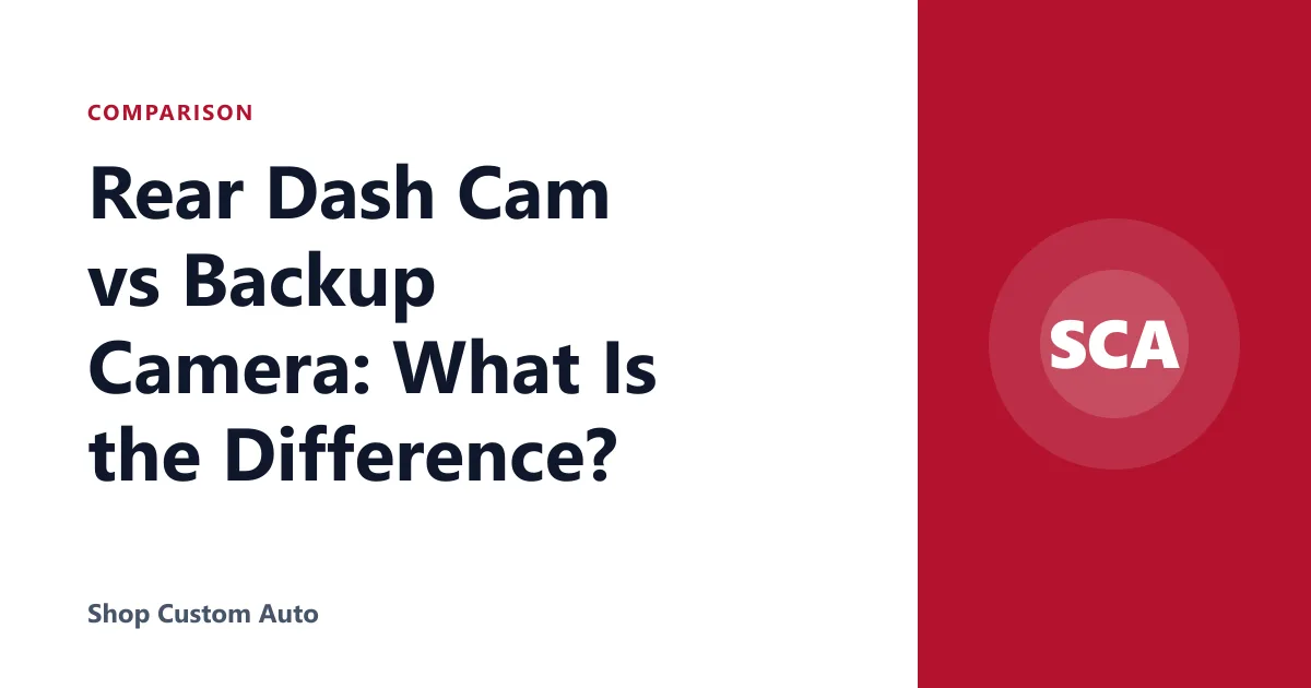 Rear Dash Cam vs Backup Camera: What Is the Difference?