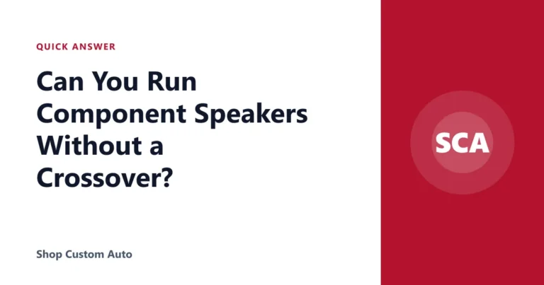 Can You Run Component Speakers Without a Crossover?