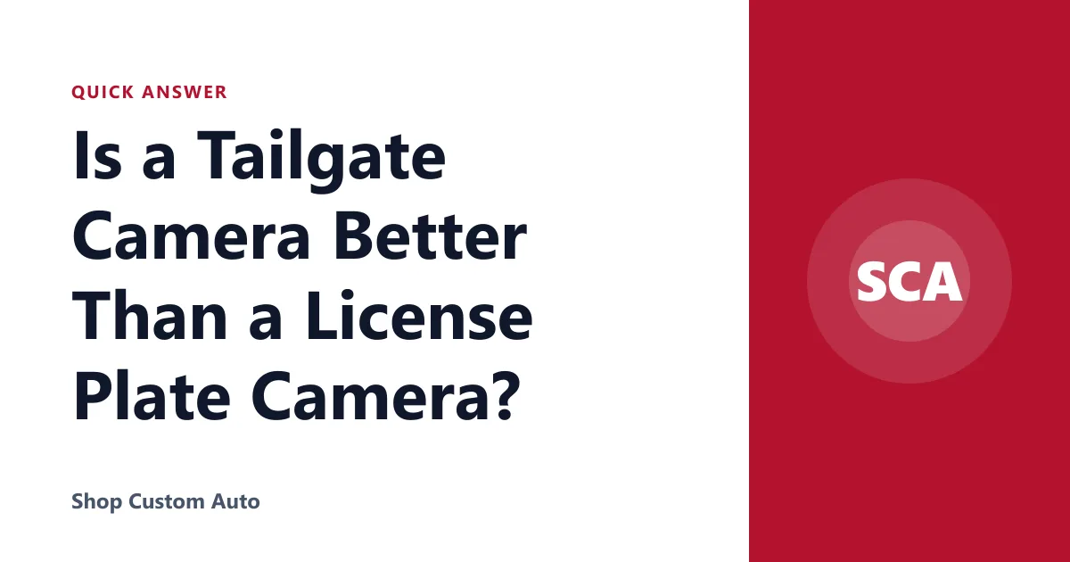 Is a Tailgate Camera Better Than a License Plate Camera?