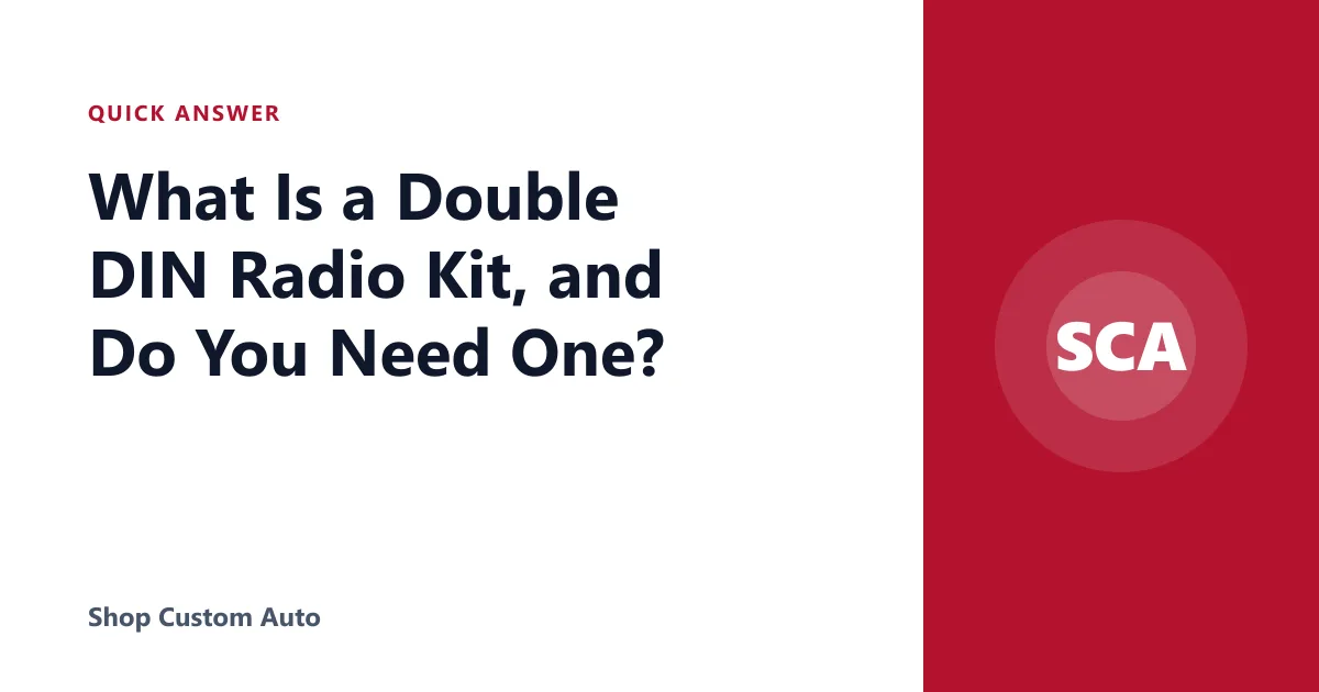 What Is a Double DIN Radio Kit, and Do You Need One?