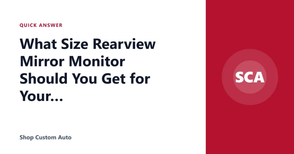 What Size Rearview Mirror Monitor Should You Get for Your Car?