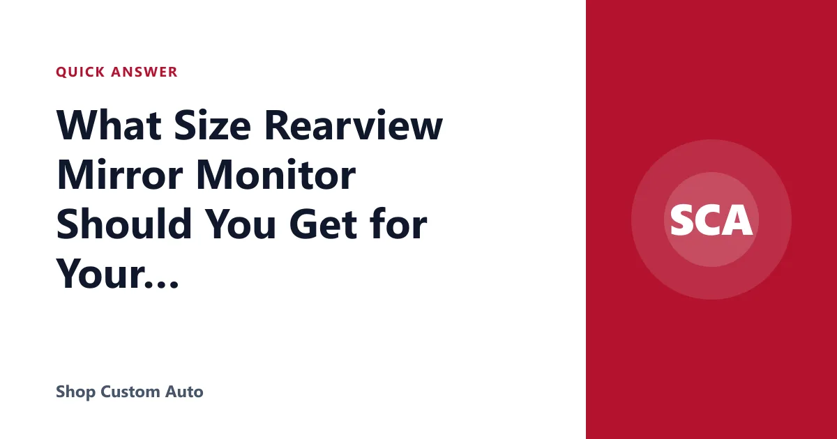 What Size Rearview Mirror Monitor Should You Get for Your Car?