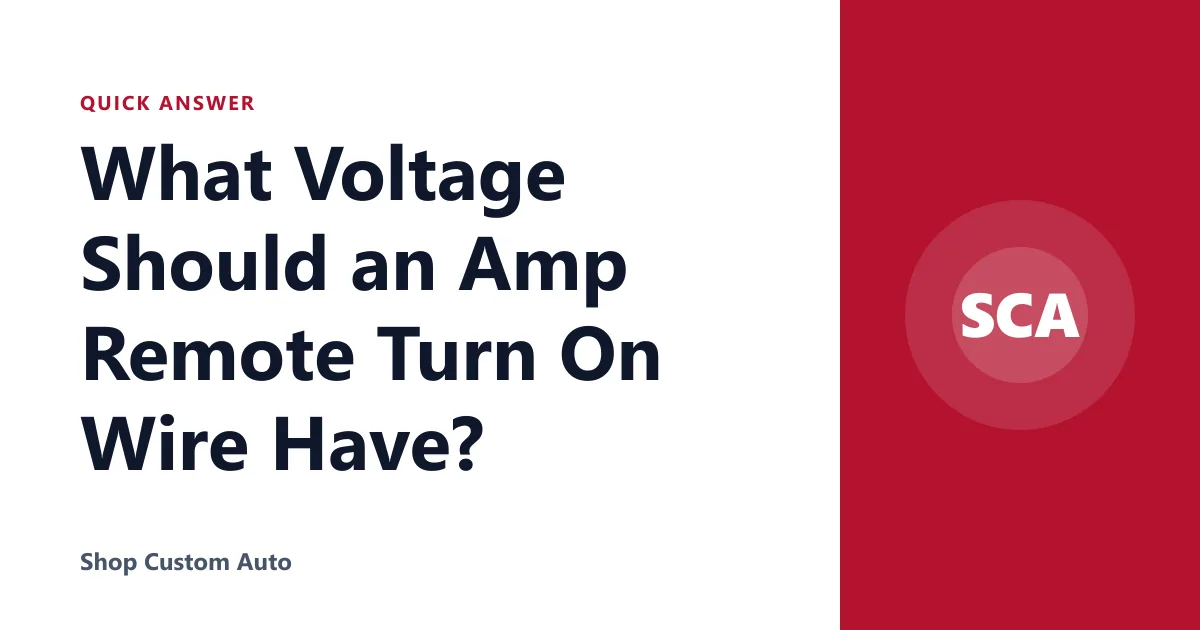 What Voltage Should an Amp Remote Turn On Wire Have?